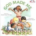 Cover of: God made me by Dandi Daley Mackall