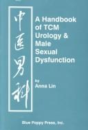 Cover of: A handbook of TCM urology & male sexual dysfunction = by Anna Lin