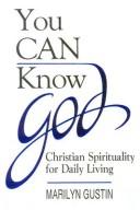 Cover of: You can know God: Christian spirituality for daily living