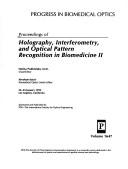 Cover of: Proceedings of holography, interferometry, and optical pattern recognition in biomedicne II: 23-24 January 1992, Los Angeles, California