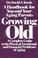 Cover of: Growing old