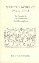 Selected works of David Jones from In parenthesis,The Anathemata, The Sleeping lord by Jones, David