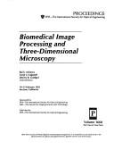 Cover of: Biomedical image processing and three-dimensional microscopy: 10-13 February 1992, San Jose, California