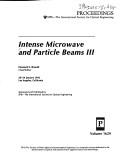 Cover of: Intense microwave and particle beams III: 20-24 January 1992, Los Angeles, California