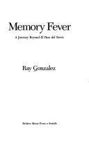 Cover of: Memory fever: a journey beyond El Paso del Norte