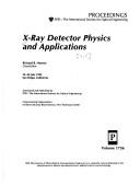 Cover of: X-ray detector physics and applications: 23-24 July 1992, San Diego, California