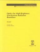 Cover of: Optics for high-brightness synchrotron radiation beamlines: 23-24 July 1992, San Diego, California