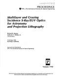 Cover of: Multilayer and grazing incidence X-ray/EUV optics for astronomy and projection lithography by Richard B. Hoover, Arthur B.C. Walker, chairs/editors ; sponsored and published by SPIE--the International Society for Optical Engineering.