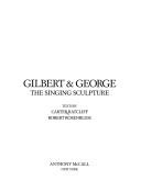 Cover of: Gilbert & George: the Singing sculpture