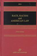 Race, racism, and American law by Derrick A. Bell