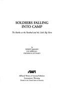 Cover of: Soldiers falling into camp: the battles at the Rosebud and the Little Big Horn
