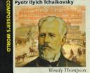 Cover of: Pyotr Ilyich Tchaikovsky by Wendy Thompson