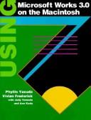 Cover of: Using Microsoft Works 3.0 on the Macintosh by Phyllis Yasuda