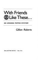 Cover of: With friends like these--
