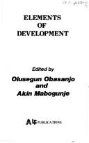 Cover of: Elements of development by edited by Olusegun Obasanjo and Akin Mabogunje.