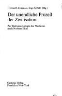 Cover of: Der Unendliche Prozess der Zivilisation: zur Kultursoziologie der Moderne nach Norbert Elias