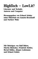 Cover of: HighTech, LowLit? by herausgegeben von Erhard Schütz ; unter Mitarbeit von Annette Brockhoff und Norbert Wehr ; mit Beiträgen von Ralf Bülow ... [et al.].