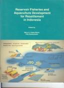 Cover of: Reservoir fisheries and aquaculture development for resettlement in Indonesia by edited by Barry A. Costa-Pierce, Otto Soemarwoto.