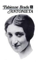 Cover of: Antonieta, 1900-1931 by Fabienne Bradu