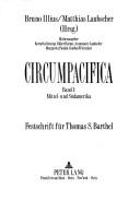 Cover of: Circumpacifica: Festschrift für Thomas S. Barthel