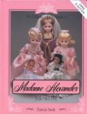 Cover of: Madame Alexander dolls, 1965 to 1990