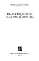 Cover of: Para leer "Primero sueño" de sor Juana Inés de la Cruz