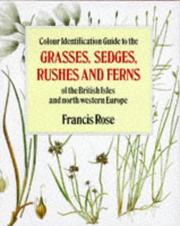 Cover of: Colour Identification Guide to the Grasses, Sedges, Rushes and Ferns of the British Isles and North-Western Europe