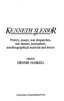Cover of: Kenneth Slessor: poetry, essays, war despatches, war diaries, journalism, autobiographical material, and letters