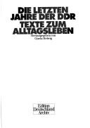 Cover of: Die Letzten Jahre der DDR: Texte zum Alltagsleben