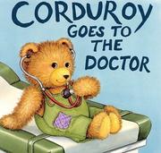 Cover of: Corduroy Goes to the Doctor by Don Freeman, Lisa McCue