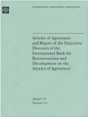 Cover of: Articles of agreement (effective September 24, 1960): and, Report of the executive directors of the International Bank for Reconstruction and Development on the Articles of agreement