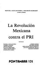 Cover of: La Revolución mexicana contra el PRI