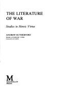 Cover of: The literature of war: studies in heroic virtue
