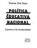 Cover of: Política educativa nacional: camino a la modernidad