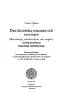 Cover of: Den historiska romanen och sanningen: historiesyn, värdestruktur och empiri i Georg Starbäcks historiska författarskap