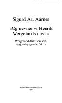 Cover of: Og nevner vi Henrik Wergelands navn: Wergeland-kultusen som nasjonsbyggende faktor