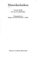 Cover of: Historikerlexikon: von der Antike bis zum 20. Jahrhundert