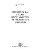 Cover of: Esterházy Pál nádor közigazgatási tevékenysége: 1681-1713