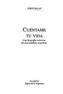 Cover of: Cuéntame tu vida by Jorge Balán