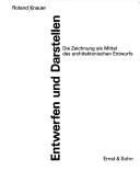 Cover of: Entwerfen und Darstellen: die Zeichnung als Mittel des architektonischen Entwurfs