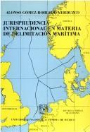 Cover of: Jurisprudencia internacional en materia de delimitación marítima