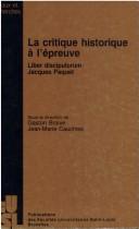 Cover of: La Critique historique à l'épreuve: Liber discipulorum, Jacques Paquet