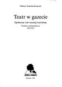 Cover of: Teatr w gazecie: społeczne role recenzji teatralnej : przełom październikowy 1955-1957