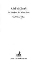 Cover of: Adel bis Zunft by Wilhelm Volkert