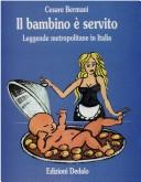 Cover of: Il bambino è servito: leggende metropolitane in Italia