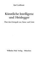 Cover of: Künstliche Intelligenz und Heidegger: über den Zwiespalt von Natur und Geist
