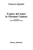 Il gioco del teatro in Giovanni Comisso by Francesca Demattè