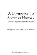 Cover of: A companion to Scottish history: from the Reformation to the present