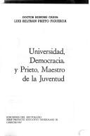 Cover of: Universidad, democracia y Prieto, maestro de la juventud