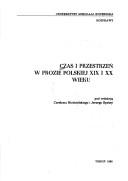 Cover of: Czas i przestrzeń w prozie polskiej XIX i XX wieku